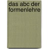 Das Abc Der Formenlehre by Ludwig Karl Weber