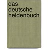 Das Deutsche Heldenbuch door Adelbert Von Keller