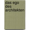 Das Ego des Architekten door Wilhelm Kucker