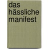 Das Hässliche Manifest door Detlef Klobiger