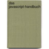 Das JavaScript-Handbuch door Ralph Steyer