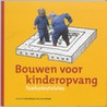 Bouwen voor kinderopvang door Ine van Liempd Ed Hoekstra