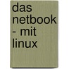 Das Netbook - mit Linux door Günter Born