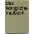 Das königliche Malbuch