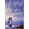 Dawn On A Distant Shore by Sara Donati