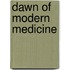 Dawn of Modern Medicine