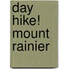 Day Hike! Mount Rainier door Seabury Blair