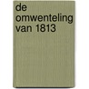 De Omwenteling Van 1813 door Theodorus Jorissen