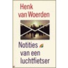 Notities van een luchtfietser by Henk van Woerden