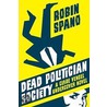Dead Politician Society door Robin Spano