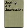 Dealing with Depression door Gordon Parker