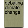 Debating Climate Change door Elizabeth L. Malone