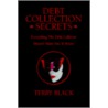 Debt Collection Secrets door Terry Black