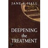 Deepening the Treatment door Jane S. Hall