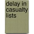 Delay in Casualty Lists