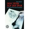 Dem Täter auf der Spur by Peter Becker