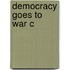 Democracy Goes To War C