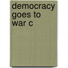 Democracy Goes To War C door Nigel White
