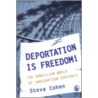 Deportation Is Freedom! by Steven Cohen