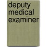 Deputy Medical Examiner door Onbekend