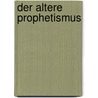 Der Altere Prophetismus door Eduard Konig