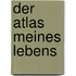 Der Atlas meines Lebens