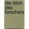 Der Blick des Forschers door Gerhard Rießbeck
