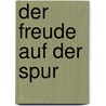 Der Freude auf der Spur by Elisabeth Lukas
