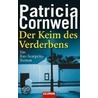 Der Keim Des Verderbens door Patricia Cormwell