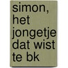 Simon, het jongetje dat wist te bk