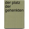 Der Platz der Gehenkten by Hubert Fichte