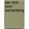 Der Thör vom Samerberg by Volker Lindner