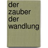Der Zauber der Wandlung door Mathias Jung