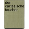 Der cartesische Taucher door Durs Grünbein