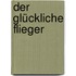 Der glückliche Flieger