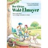 Der kleine Wald-Elmayer door Thomas Schäfer-Elmayer