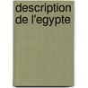 Description de L'Egypte door Onbekend