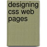 Designing Css Web Pages by Christopher Schmitt