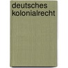 Deutsches Kolonialrecht door Hermann Hoffmann
