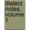 Dialect Notes, Volume 1 door Society American Dialec