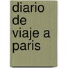 Diario de Viaje a Paris door Horacio Quiroga