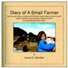 Diary Of A Small Farmer by Susan G. Mehaffey