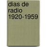 Dias de Radio 1920-1959 door Marta Merkin