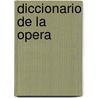 Diccionario de La Opera door Kurt Pahlen