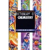 Dictionary of Chemistry by Tristram Hunt