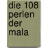 Die 108 Perlen der Mala
