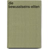 Die Bewusstseins-Eliten door Andreas Giger