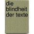 Die Blindheit der Texte