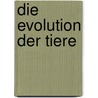 Die Evolution der Tiere by Manfred Grasshoff