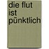Die Flut ist pünktlich